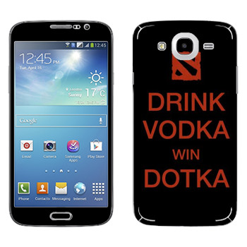   «Drink Vodka With Dotka»   Samsung Galaxy Mega 5.8