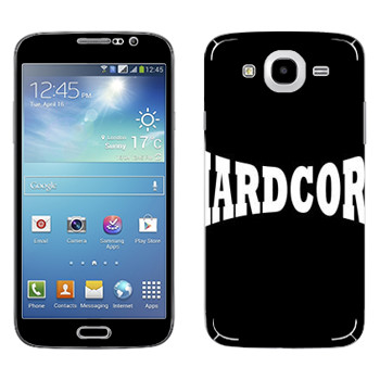   «Hardcore»   Samsung Galaxy Mega 5.8