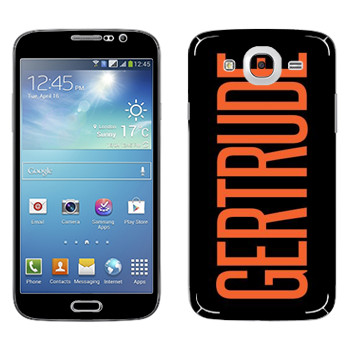   «Gertrude»   Samsung Galaxy Mega 5.8