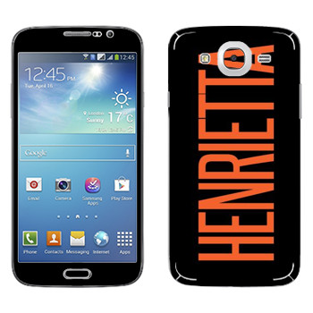   «Henrietta»   Samsung Galaxy Mega 5.8