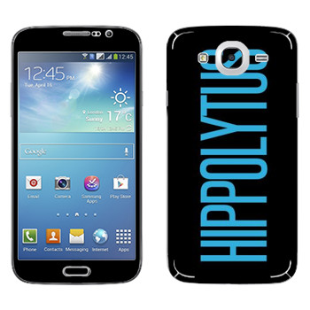   «Hippolytus»   Samsung Galaxy Mega 5.8