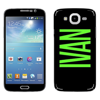   «Ivan»   Samsung Galaxy Mega 5.8