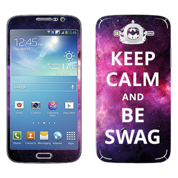   «Keep Calm and be SWAG»   Samsung Galaxy Mega 5.8