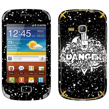   « You are the Danger»   Samsung Galaxy Mini 2