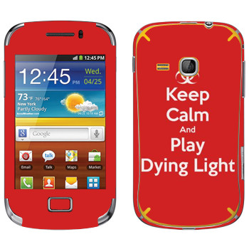   «Keep calm and Play Dying Light»   Samsung Galaxy Mini 2