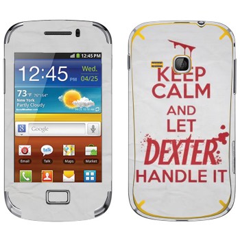   «Keep Calm and let Dexter handle it»   Samsung Galaxy Mini 2