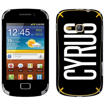   «Cyrus»   Samsung Galaxy Mini 2