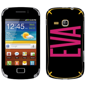   «Eva»   Samsung Galaxy Mini 2