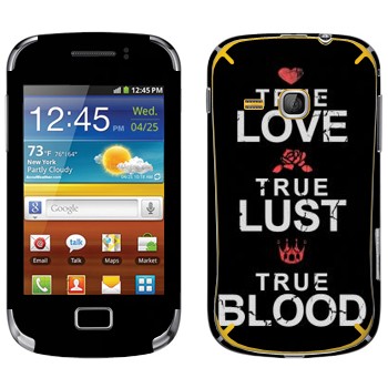  «True Love - True Lust - True Blood»   Samsung Galaxy Mini 2