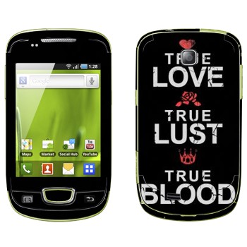   «True Love - True Lust - True Blood»   Samsung Galaxy Mini