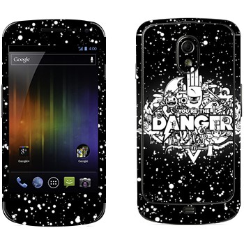   « You are the Danger»   Samsung Galaxy Nexus