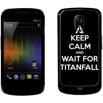   «Keep Calm and Wait For Titanfall»   Samsung Galaxy Nexus