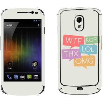   «WTF, ROFL, THX, LOL, OMG»   Samsung Galaxy Nexus
