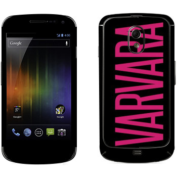   «Varvara»   Samsung Galaxy Nexus