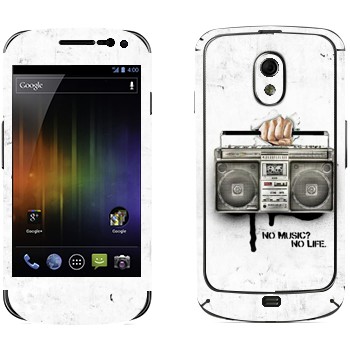   « - No music? No life.»   Samsung Galaxy Nexus