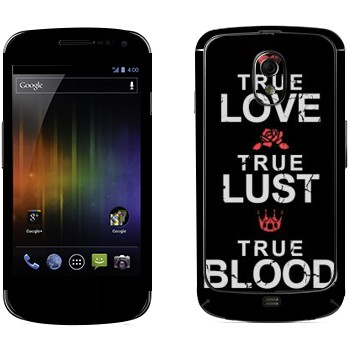   «True Love - True Lust - True Blood»   Samsung Galaxy Nexus