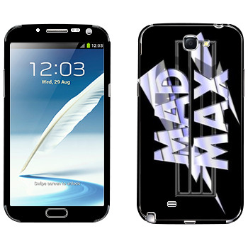   «Mad Max logo»   Samsung Galaxy Note 2