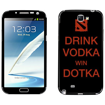   «Drink Vodka With Dotka»   Samsung Galaxy Note 2