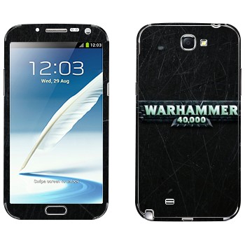   «Warhammer 40000»   Samsung Galaxy Note 2