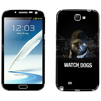   «Watch Dogs -  »   Samsung Galaxy Note 2