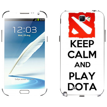   «Keep calm and Play DOTA»   Samsung Galaxy Note 2