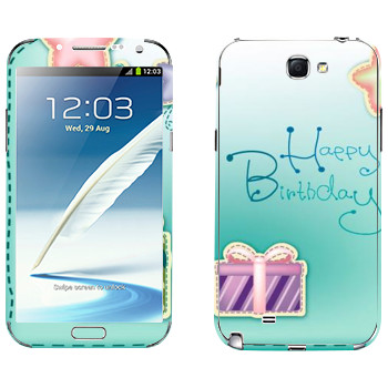   «Happy birthday»   Samsung Galaxy Note 2