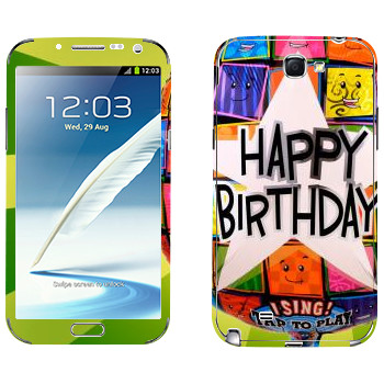   «  Happy birthday»   Samsung Galaxy Note 2