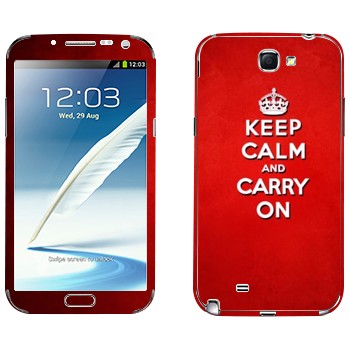   «Keep calm and carry on - »   Samsung Galaxy Note 2