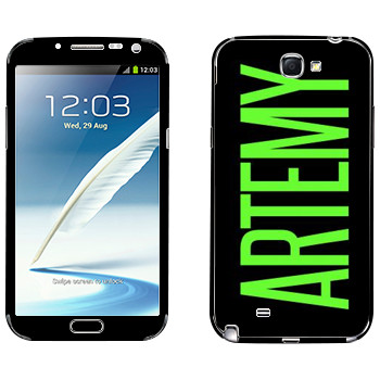   «Artemy»   Samsung Galaxy Note 2