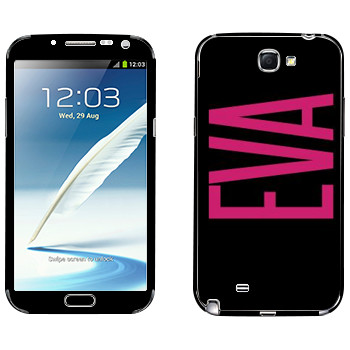   «Eva»   Samsung Galaxy Note 2