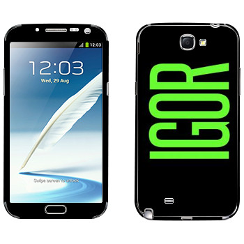   «Igor»   Samsung Galaxy Note 2