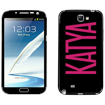   «Katya»   Samsung Galaxy Note 2