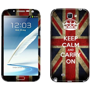   «Keep calm and carry on»   Samsung Galaxy Note 2