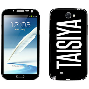  «Taisiya»   Samsung Galaxy Note 2