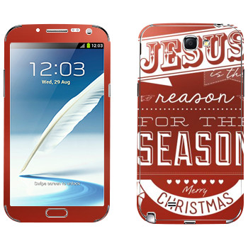  «Jesus is the reason for the season»   Samsung Galaxy Note 2