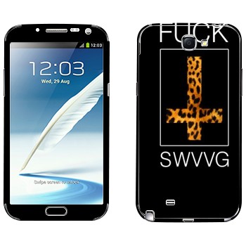   « Fu SWAG»   Samsung Galaxy Note 2