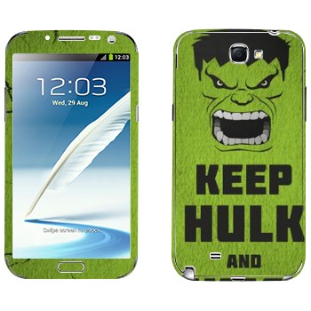   «Keep Hulk and»   Samsung Galaxy Note 2