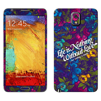   « Life is nothing without Love  »   Samsung Galaxy Note 3