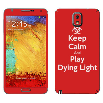   «Keep calm and Play Dying Light»   Samsung Galaxy Note 3
