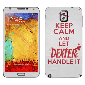   «Keep Calm and let Dexter handle it»   Samsung Galaxy Note 3