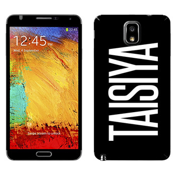   «Taisiya»   Samsung Galaxy Note 3