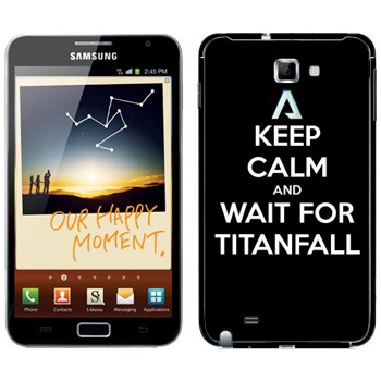   «Keep Calm and Wait For Titanfall»   Samsung Galaxy Note