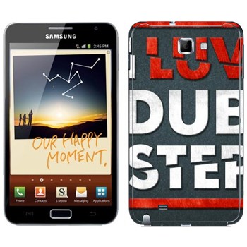   «I love Dubstep»   Samsung Galaxy Note