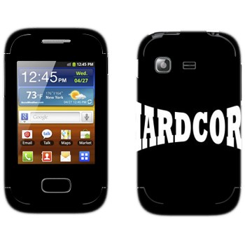   «Hardcore»   Samsung Galaxy Pocket/Pocket Duos