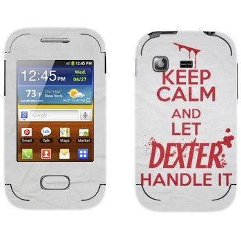   «Keep Calm and let Dexter handle it»   Samsung Galaxy Pocket/Pocket Duos