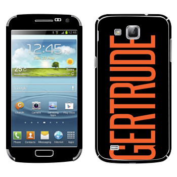   «Gertrude»   Samsung Galaxy Premier