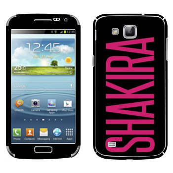   «Shakira»   Samsung Galaxy Premier