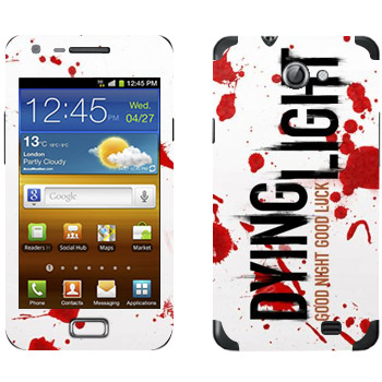   «Dying Light  - »   Samsung Galaxy R