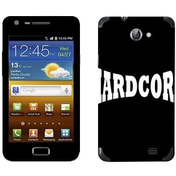   «Hardcore»   Samsung Galaxy R