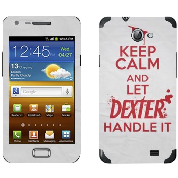   «Keep Calm and let Dexter handle it»   Samsung Galaxy R